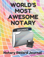 World's Most Awesome Notary: Notary Public Logbook Journal Log Book Record Book, 8.5 by 11 Large, Funny Cover, Colorful Pattern