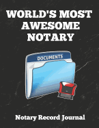 World's Most Awesome Notary: Notary Public Logbook Journal Log Book Record Book, 8.5 by 11 Large, Funny Cover