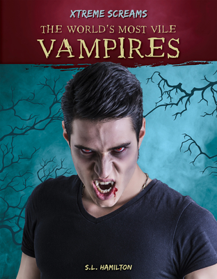 World's Most Vile Vampires - Hamilton, S L