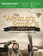 World's Story 3 (Teacher Guide): The Modern Age: The Explorers Through the Present Day