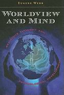 Worldview and Mind: Religious Thought and Psychological Development Volume 1