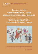 Worldviews and Ritual Practice: Coastal Koryaks (Nymylans), Lesnaya, Kamchatka