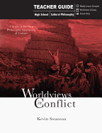 Worldviews in Conflict (Teacher Guide): A Study in Western Philosophy, Literature, & Culture