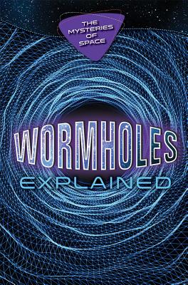 Wormholes Explained - Gaughan, Richard