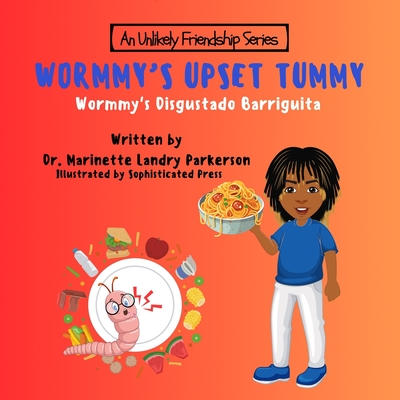 Wormmy's Upset Tummy: Wormmy's Disgustado Barriguita - Landry Parkerson, Marinette