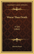 Worse Than Death: A Tale (1864)