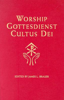 Worship Gottesdienst Cultus Dei - Brauer, James L (Editor)