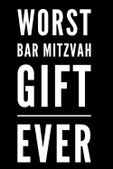 Worst Bar Mitzvah Gift Ever: 110-Page Blank Lined Journal Bar Mitzvah Gag Gift Idea