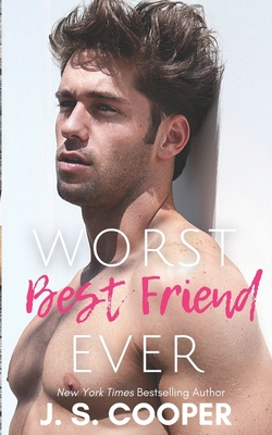 Worst Best Friend Ever: A best friends to lovers military romance - Cooper, J S