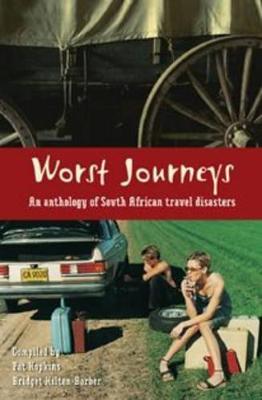 Worst journeys - Hopkins, Pat, and Hilton-Barber, Bridget
