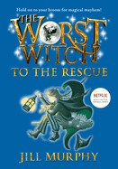 Worst Witch to the Rescue: #6