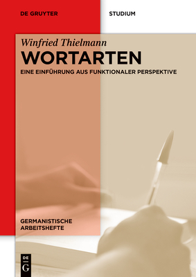 Wortarten: Eine Einf?hrung Aus Funktionaler Perspektive - Thielmann, Winfried