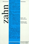 Worterbuch Fur Das Bank- Und Borsenwesen =: Dictionary of Banking and Stock Trading - Zahn, Hans E.