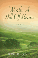 Worth a Hill of Beans: 1933-2013