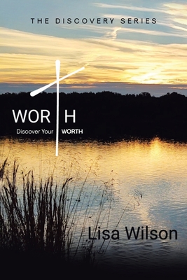 Worth: Discover Your Worth - Wilson, Lisa