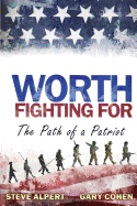 Worth Fighting for: The Path of a Patriot - Alpert, Steve