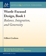 Worth-Focused Design, Book 1: Balance, Integration, and Generosity