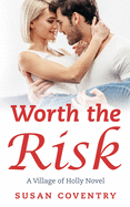 Worth the Risk: A Village of Holly Novel