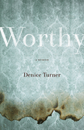 Worthy: A Memoir