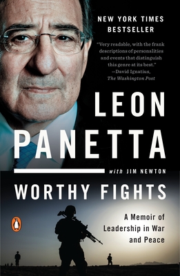 Worthy Fights: A Memoir of Leadership in War and Peace - Panetta, Leon, and Newton, Jim
