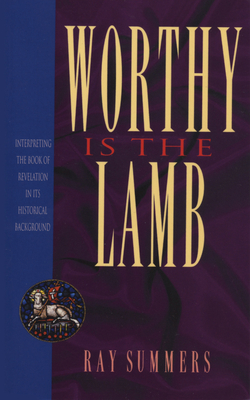 Worthy Is the Lamb - Summers, Ray