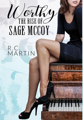 Worthy: The Rise of Sage McCoy - Martin, R C, and Roop, Cassy (Designer)