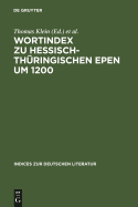 Wortindex Zu Hessisch-Thringischen Epen Um 1200