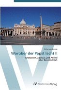 Woruber Der Papst Lacht II