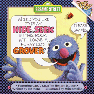 Would You Like to Play Hide and Seek in This Book with Lovable, Furry Old Grover?: Featuring Jim Henson's Muppet - Stone, Jon