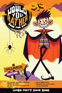 Would You Rather Book for Kids: Halloween Edition Jumbo Party Game Book: 200 Spooky Hilarious Questions Premium Full Color Pages, 25 Illustrations, Bonus 100 Jokes, Amazing Facts! try not to laugh challenge for kids 8-12