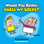 Would you Rather Smell my Socks?