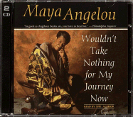 Wouldn't Take Nothing for My Journey Now - Angelou, Maya, Dr. (Read by)