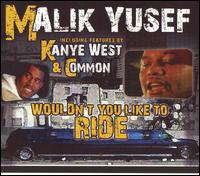 Wouldn't You Like to... - Malik Yusef/Kanye West & Common