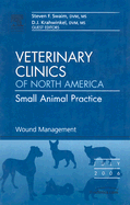 Wound Management, an Issue of Veterinary Clinics: Small Animal Practice: Volume 36-4 - Swaim, Steven F, DVM, MS, and Krahwinkel, D J, DVM, MS