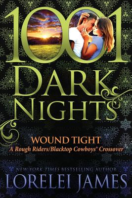Wound Tight: A Rough Riders/Blacktop Cowboys Crossover - James, Lorelei