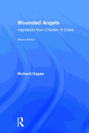 Wounded Angels: Inspiration from Children in Crisis, Second Edition