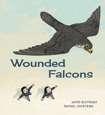 Wounded Falcons - Buitrago, Jairo, and Amado, Elisa (Translated by)