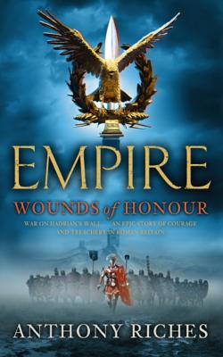 Wounds of Honour: Empire I - Riches, Anthony