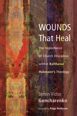 Wounds That Heal - Goncharenko, Simon V, and Patterson, Paige, Dr. (Foreword by)