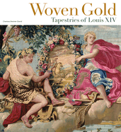 Woven Gold: Tapestries of Louis XIV
