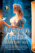 Woven Tales: Classic Fairy Tales. The Most Beautiful Classic Stories Are Intertwined! Discover Inside the Magical Experiments of Magician Rosino!
