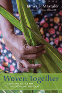 Woven Together: Faith and Justice for the Earth and the Poor