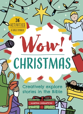 Wow! Christmas: Creatively Explore Stories in the Bible - Shrimpton, Martha