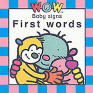 Wow: First Words: Baby Signs