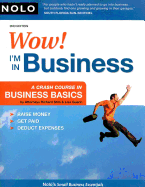 Wow! I'm in Business: A Crash Course in Business Basics - Stim, Richard, Attorney, and Guerin, Lisa, J.D.