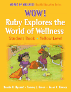 Wow! Ruby Explores the World of Wellns: Stdnt Bk-Yellow LVL-Hrdbck: Student Book