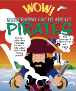 Wow! Surprising Facts about Pirates