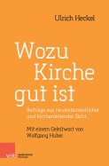 Wozu Kirche Gut Ist: Beitrage Aus Neutestamentlicher Und Kirchenleitender Sicht