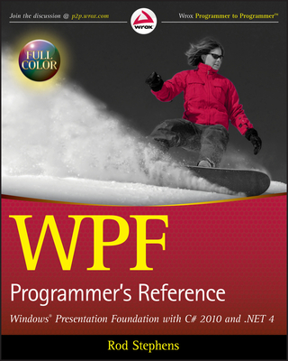 WPF Programmer's Reference: Windows Presentation Foundation with C# 2010 and .NET 4 - Stephens, Rod