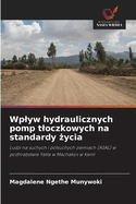 Wplyw hydraulicznych pomp tloczkowych na standardy  ycia